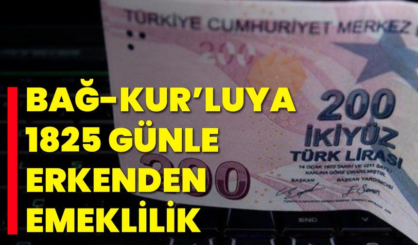 BAĞ-KUR’luya 1825 Günle Erkenden Emeklilik