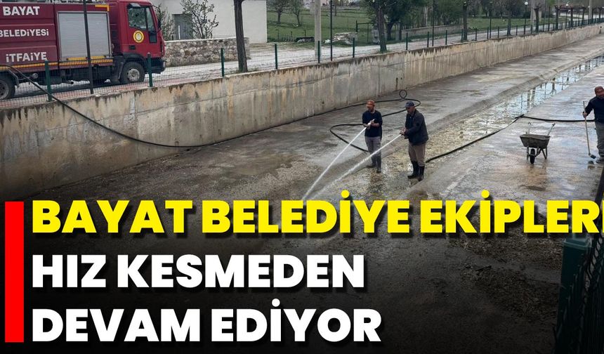 Bayat Belediye Ekipleri Hız Kesmeden Devam Ediyor