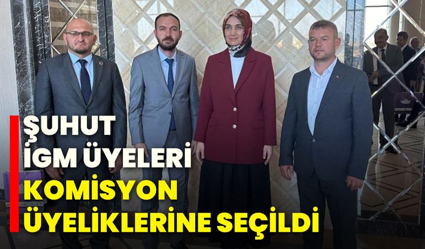 Şuhut İGM Üyeleri Komisyon Üyeliklerine Seçildi