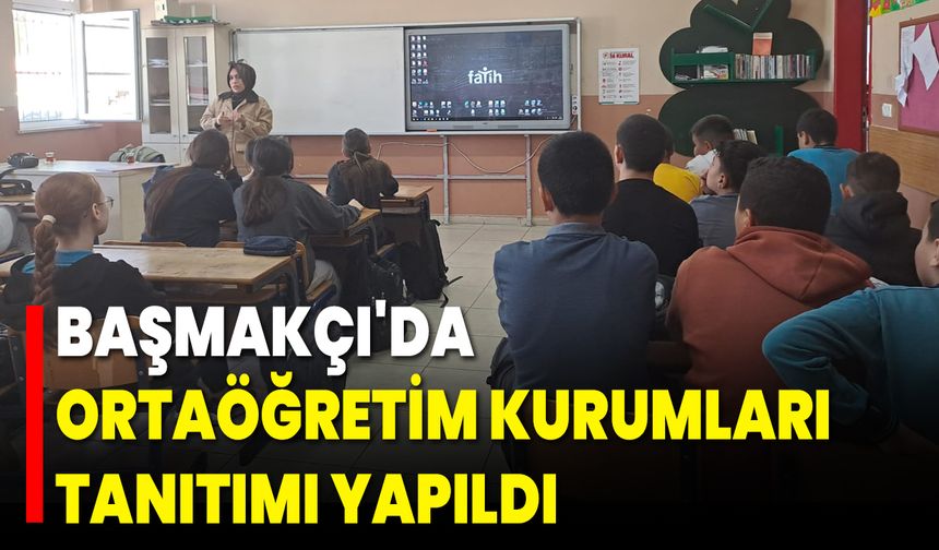 Başmakçı'da Ortaöğretim Kurumları Tanıtımı Yapıldı