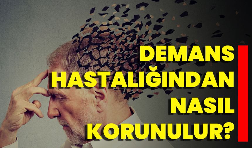 Demans Hastalığından Nasıl Korunulur?
