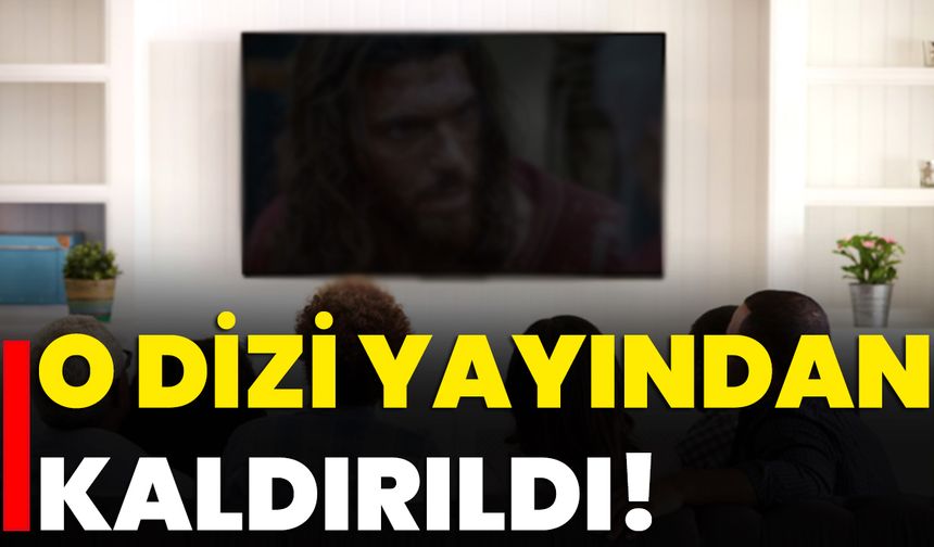 O Dizi Yayından Kaldırıldı!