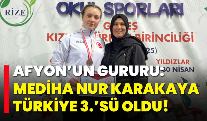 Afyon’un Gururu: Mediha Nur Karakaya Türkiye 3.’Sü Oldu!