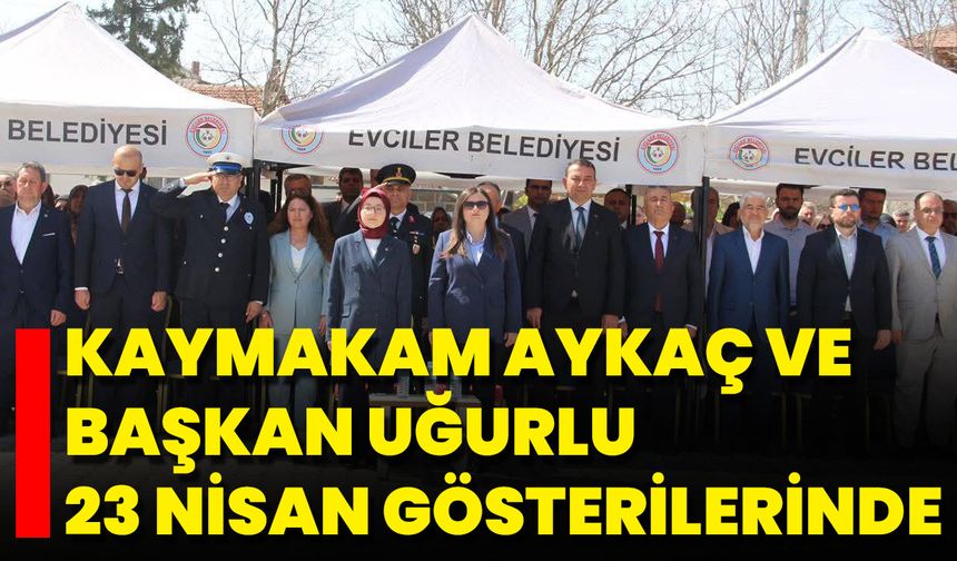 Kaymakam Aykaç Ve Başkan Uğurlu 23 Nisan Gösterilerinde