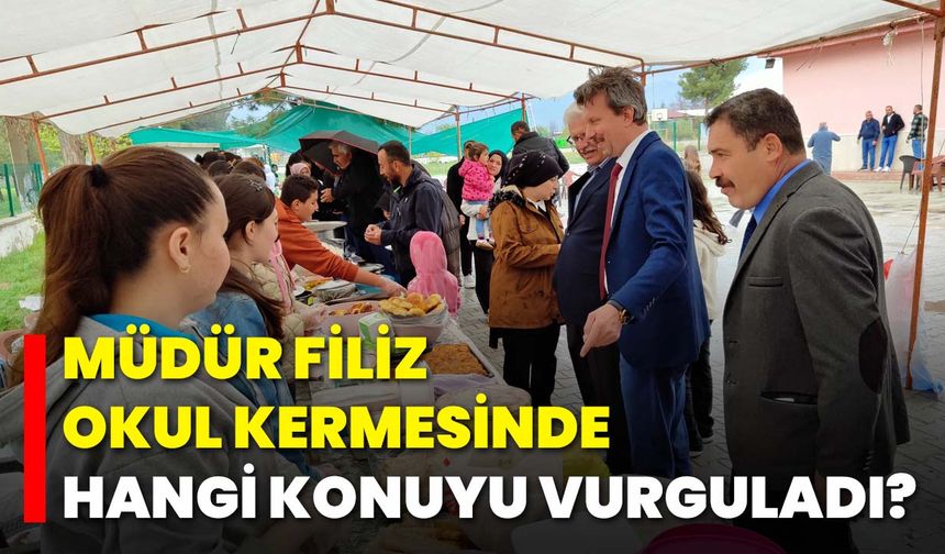 Müdür Filiz, Okul Kermesinde Hangi Konuyu Vurguladı?