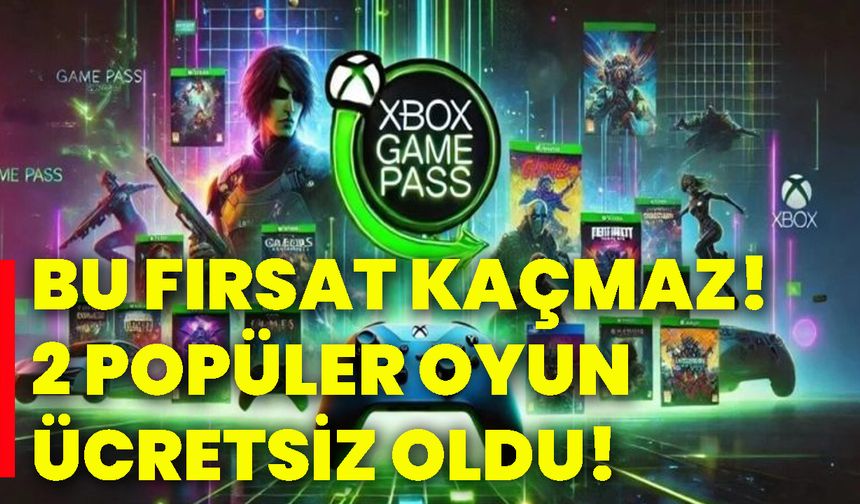Bu fırsat kaçmaz! 2 popüler oyun ücretsiz oldu!