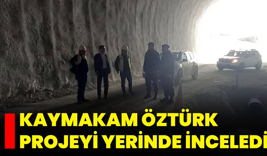 Kaymakam Öztürk Projeyi Yerinde İnceledi