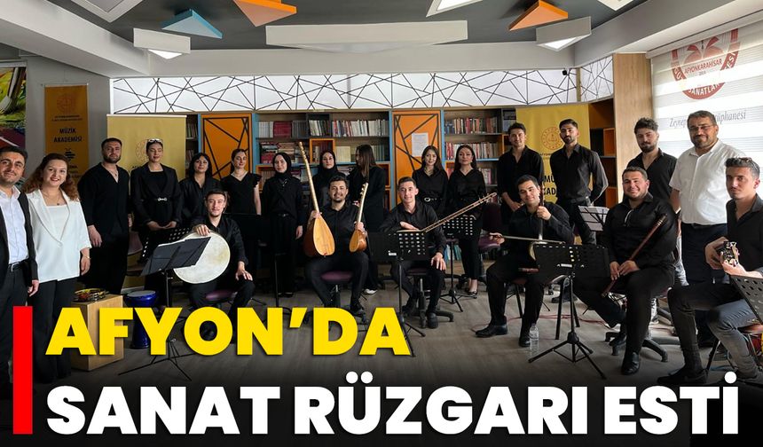 Afyon’da Sanat Rüzgarı Esti