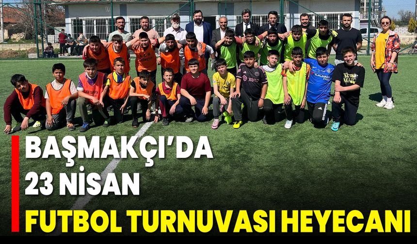 Başmakçı’da 23 Nisan Futbol Turnuvası Heyecanı