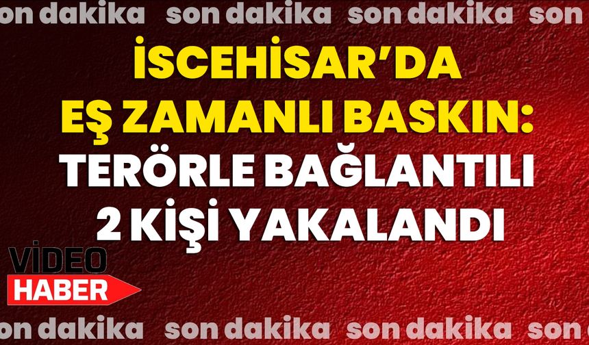 İscehisar’da Eş Zamanlı Baskın: Terörle Bağlantılı 2 Kişi Yakalandı