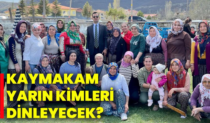 Kaymakam yarın kimleri dinleyecek?