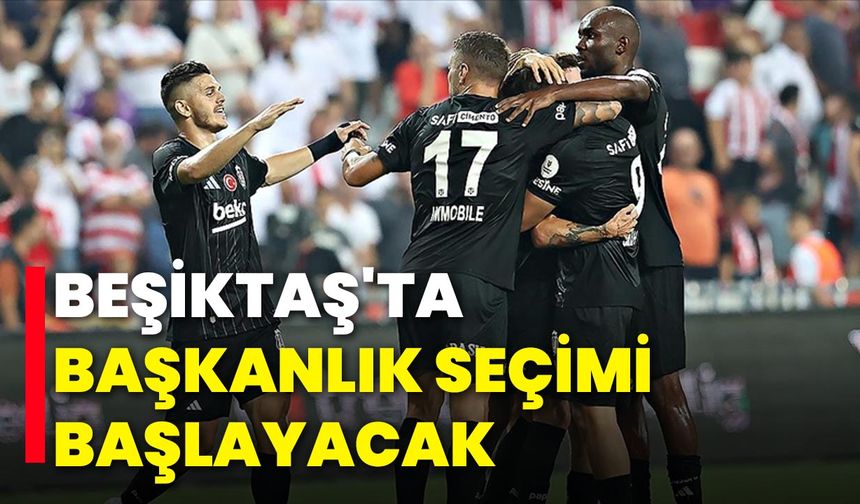 Beşiktaş'ta Başkanlık Seçimi Başlayacak