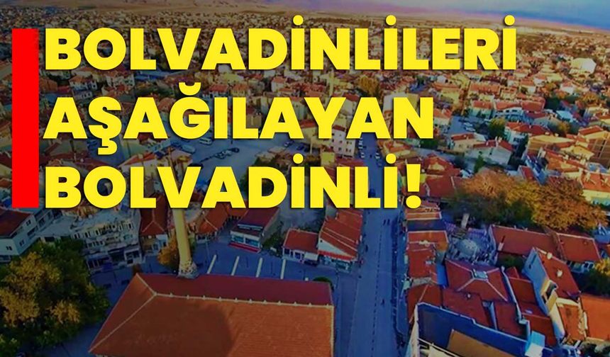Bolvadinlileri aşağılayan Bolvadinli!