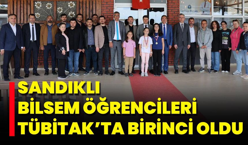 Sandıklı BİLSEM Öğrencileri TÜBİTAK’ta Birinci Oldu