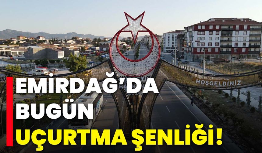 Emirdağ’da Bugün Uçurtma Şenliği!