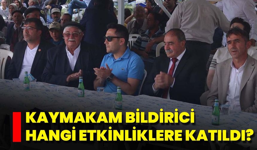 Kaymakam Bildirici Hangi Etkinliklere Katıldı?
