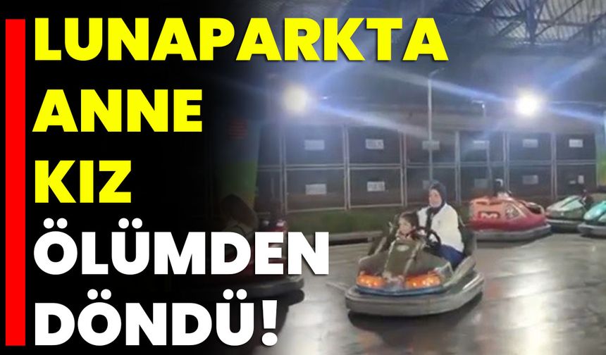 Lunaparkta Anne Kız Ölümden Döndü!