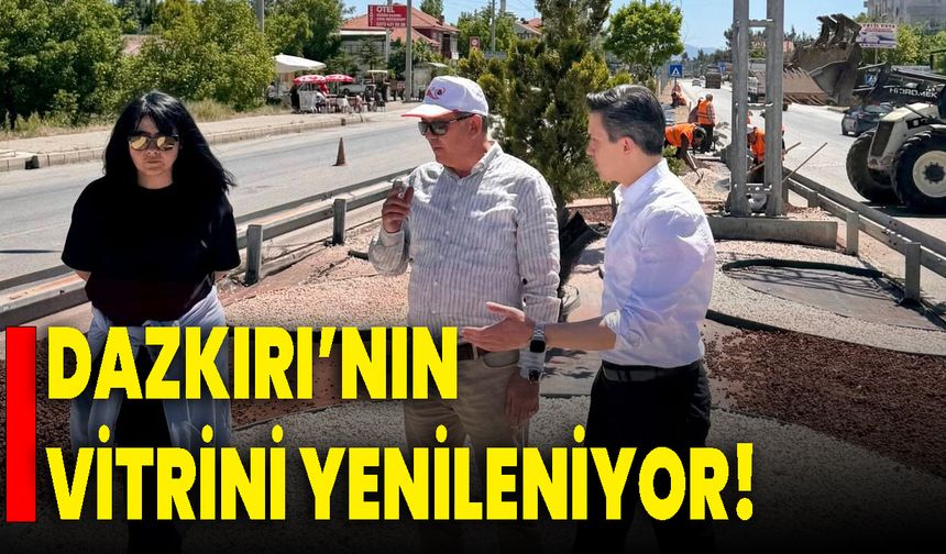 Dazkırı’nın Vitrini Yenileniyor!