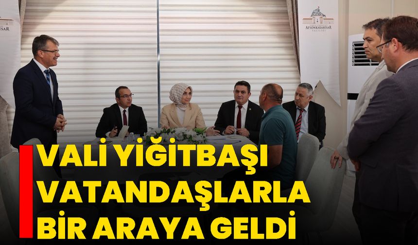 Vali Yiğitbaşı Vatandaşlarla Bir Araya Geldi