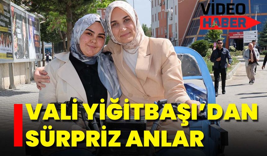 Vali Yiğitbaşı’dan Sürpriz Anlar