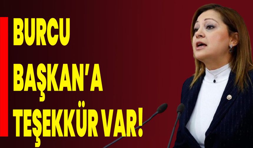 Burcu Başkan’a Teşekkür Var!