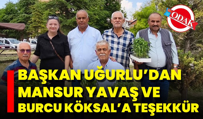 Başkan Uğurlu’dan Mansur Yavaş Ve Burcu Köksal’a Teşekkür