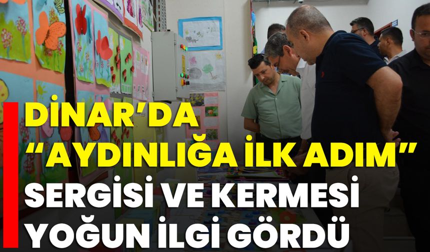 Dinar’da “Aydınlığa İlk Adım” Sergisi ve Kermesi Yoğun İlgi Gördü
