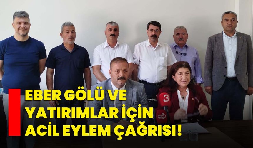 Eber Gölü ve yatırımlar için acil eylem çağrısı