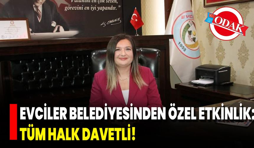 Evciler Belediyesinden Özel Etkinlik: Tüm Halk Davetli!