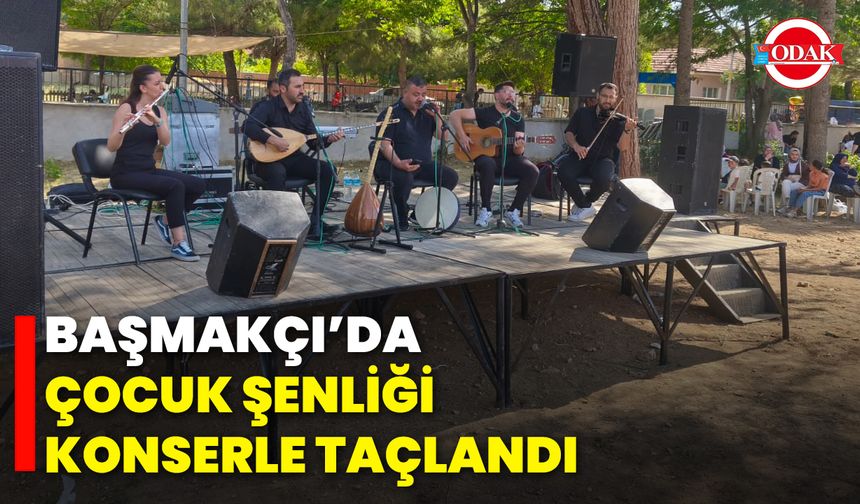 Başmakçı’da Çocuk Şenliği Konserle Taçlandı