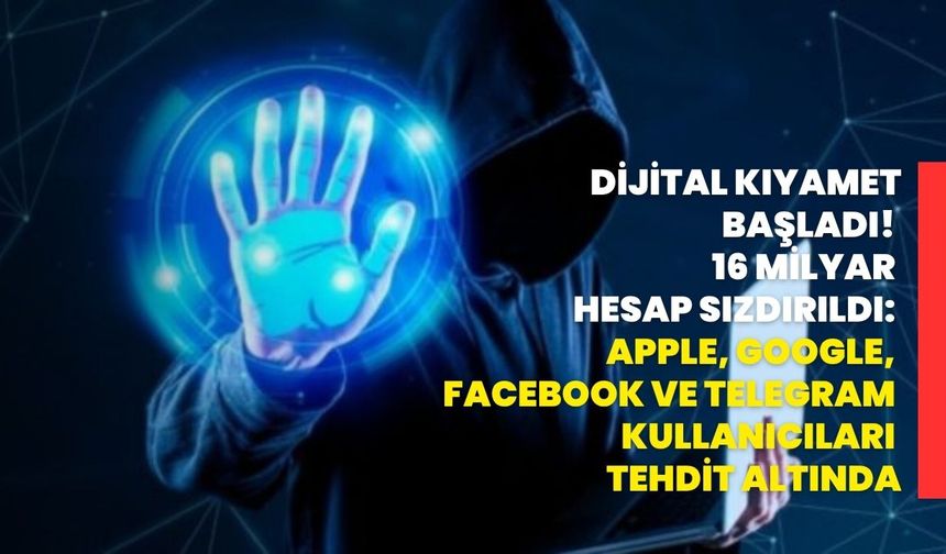 Dijital Kıyamet Başladı! 16 Milyar Hesap Sızdırıldı: Apple, Google, Facebook Ve Telegram Kullanıcıları Tehdit Altında