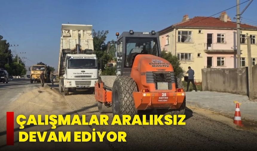 Çalışmalar Aralıksız Devam Ediyor