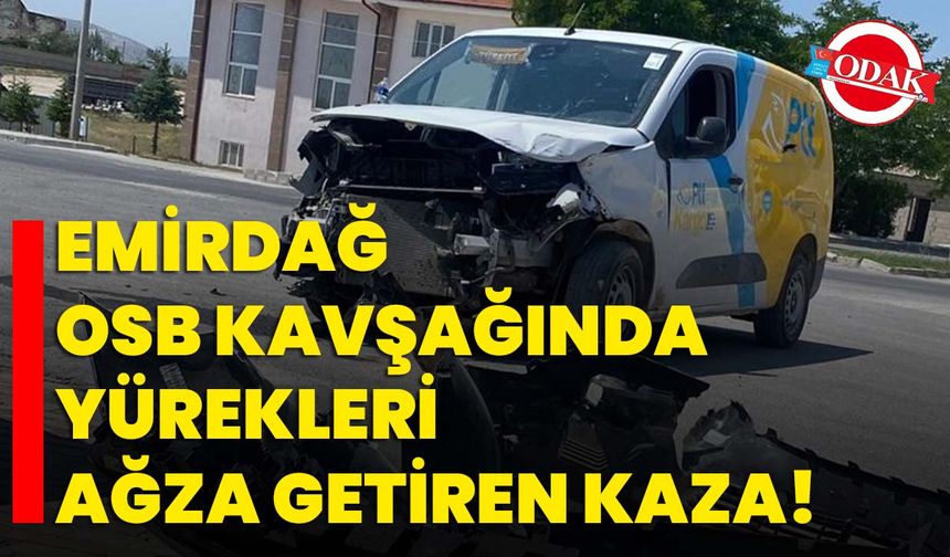 Emirdağ OSB kavşağında yürekleri ağza getiren kaza!