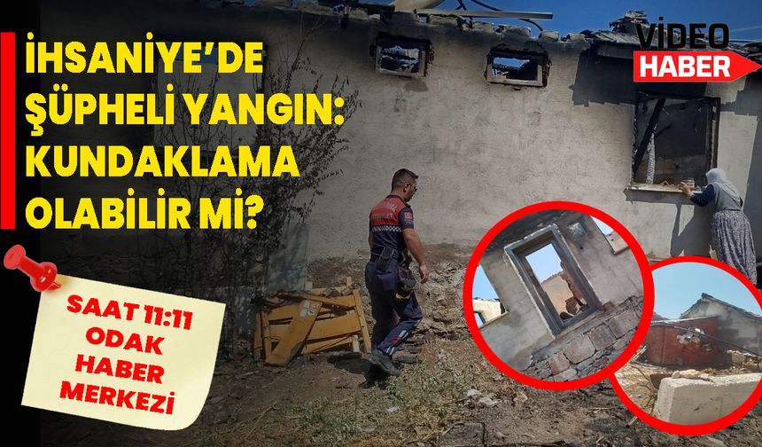 İhsaniye’de Şüpheli Yangın: Kundaklama olabilir mi?
