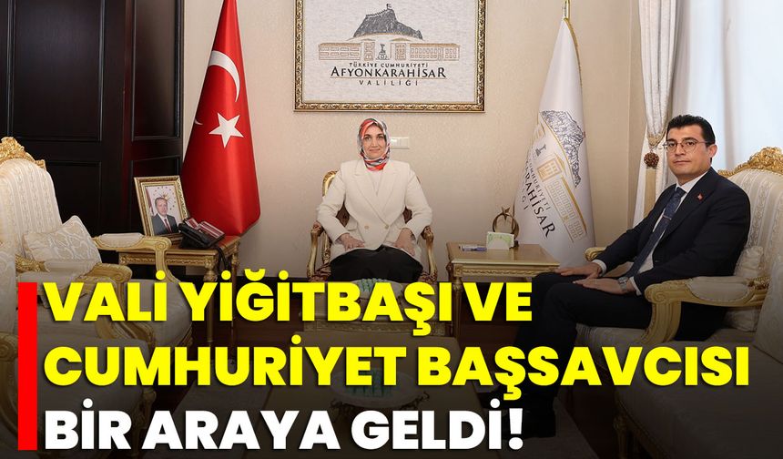 Vali Yiğitbaşı ve Cumhuriyet Başsavcısı, Bir Araya Geldi!