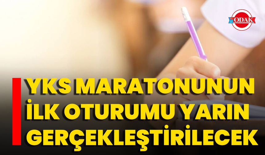 YKS Maratonunun İlk Oturumu Yarın Gerçekleştirilecek
