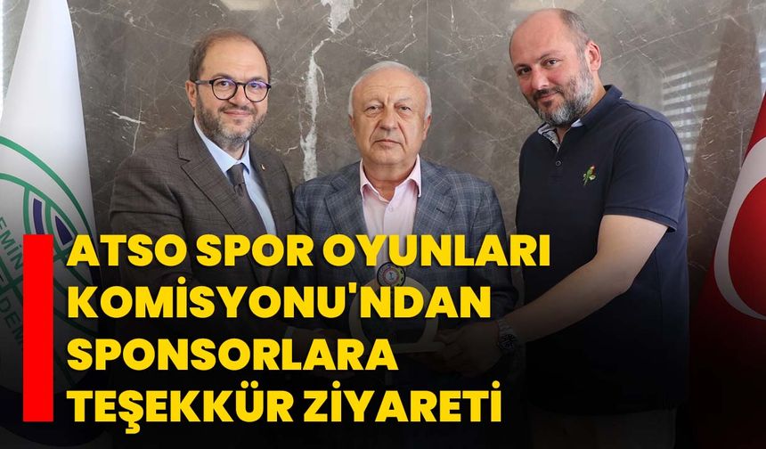 ATSO Spor Oyunları Komisyonu'ndan Sponsorlara Teşekkür Ziyareti