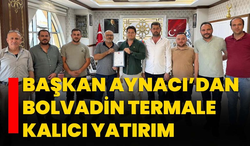 Başkan Aynacı’dan Bolvadin termale kalıcı yatırım