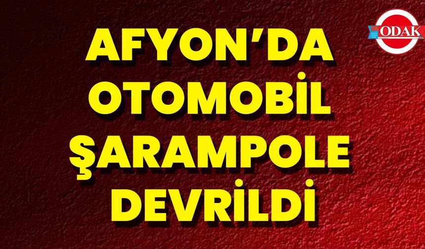 Afyon’da Otomobil Şarampole Devrildi