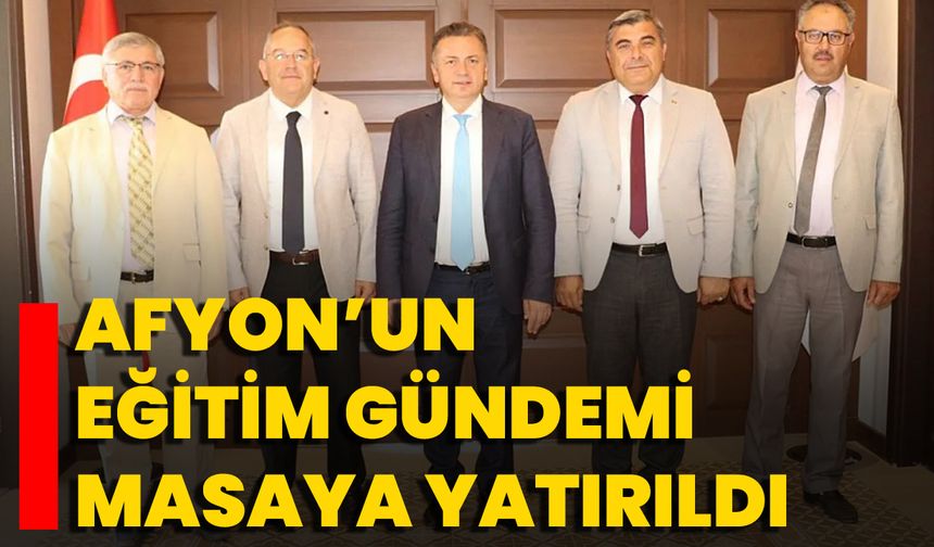 Afyon’un Eğitim Gündemi Masaya Yatırıldı