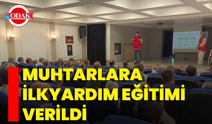 Muhtarlara İlkyardım Eğitimi Verildi