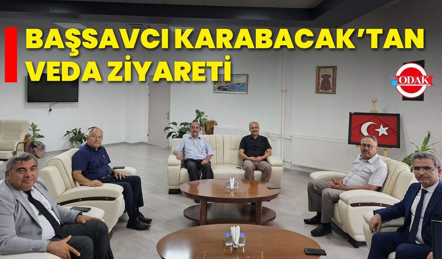 Başsavcı Karabacak’tan Veda Ziyareti