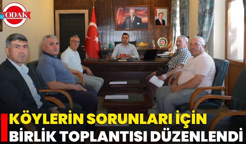 Köylerin Sorunları İçin Birlik Toplantısı Düzenlendi