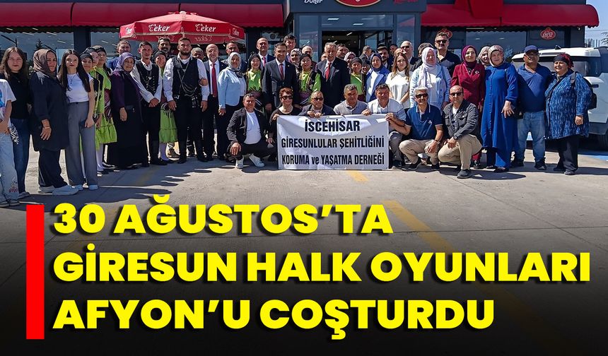 30 Ağustos’ta Giresun Halk Oyunları Afyon’u Coşturdu