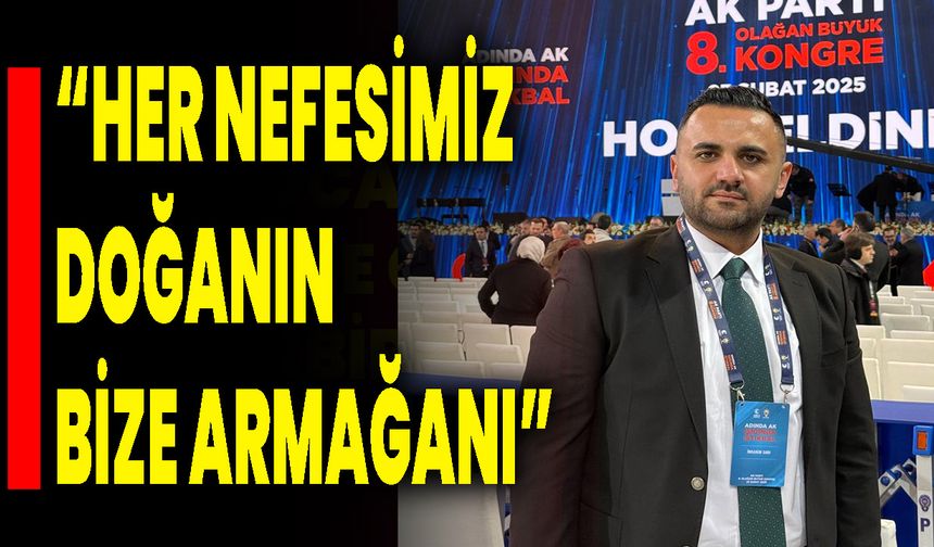 “Her Nefesimiz Doğanın Bize Armağanı”