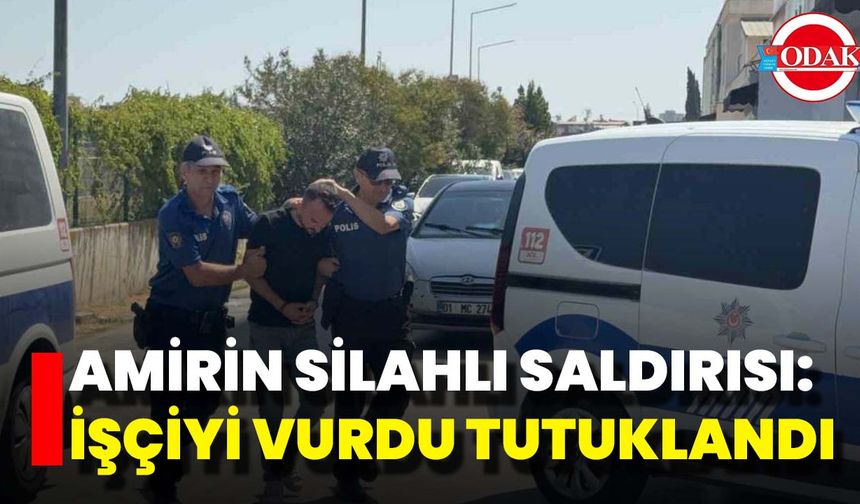 Amirinin Silahlı Saldırısı: İşçiyi Vurdu, Tutuklandı