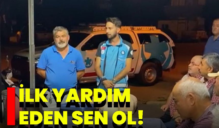 İlk Yardım Eden Sen Ol!