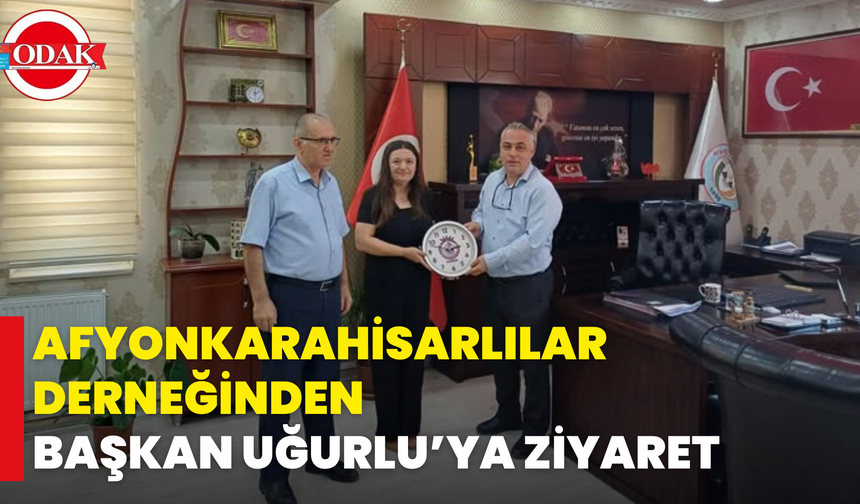 Afyonkarahisarlılar Derneğinden Başkan Uğurlu’ya Ziyaret