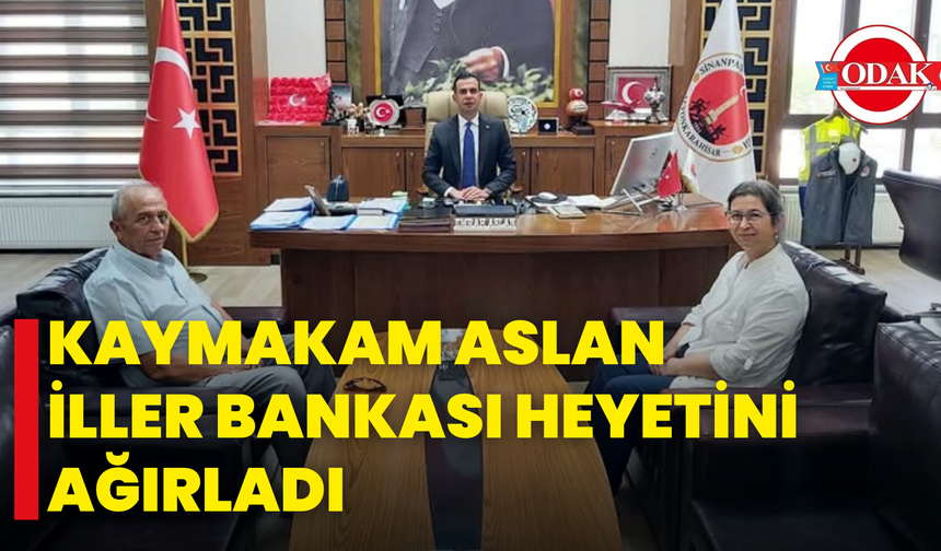 Kaymakam Aslan İller Bankası Heyetini Ağırladı