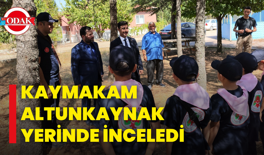 Kaymakam Altunkaynak Yerinde İnceledi